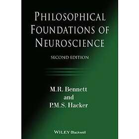 MR Bennett: Philosophical Foundations of Neuroscience, Second Edition