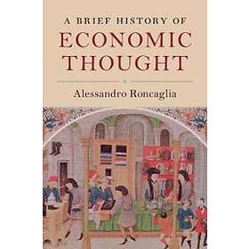 Alessandro Roncaglia: A Brief History of Economic Thought