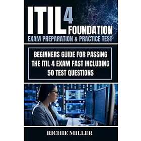 Richie Miller: ITIL 4 Foundation Exam Preparation &; Practice Test