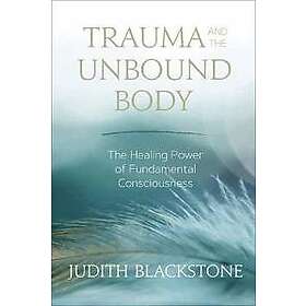 Judith Blackstone: Trauma and the Unbound Body