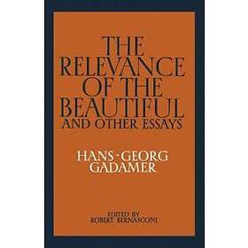 Hans-Georg Gadamer: The Relevance of the Beautiful and Other Essays