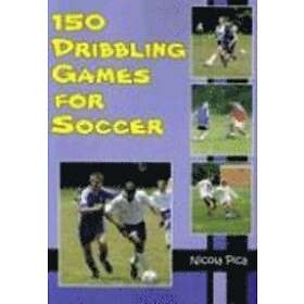Nicola Pica: 150 Dribbling Games for Soccer