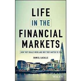 D Lacalle: Life In The Financial Markets How They Really Work And Why Matter To 