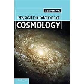 Viatcheslav Mukhanov: Physical Foundations of Cosmology