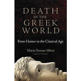 Maria Serena Mirto: Death in the Greek World