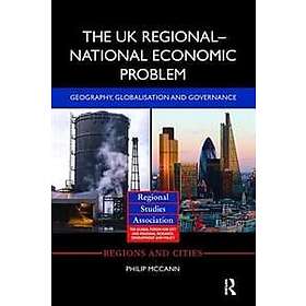 Philip McCann: The UK Regional-National Economic Problem