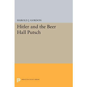 Harold J Gordon: Hitler and the Beer Hall Putsch