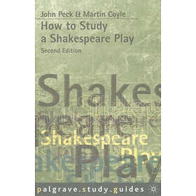 Martin Coyle, John Peck: How to Study a Shakespeare Play