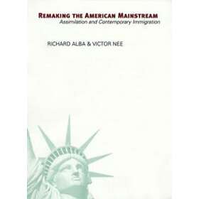 Richard Alba, Victor Nee: Remaking the American Mainstream