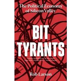 Rob Larson: Bit Tyrants