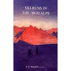 Francois Frederic Roget: Ski-runs in the High Alps