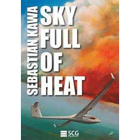 Sebastian Kawa: Sky Full of Heat: Passion, knowledge, experience
