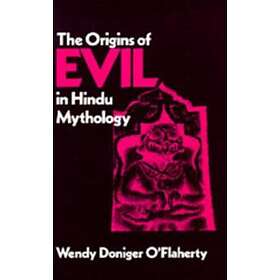 Wendy Doniger O'Flaherty: The Origins of Evil in Hindu Mythology