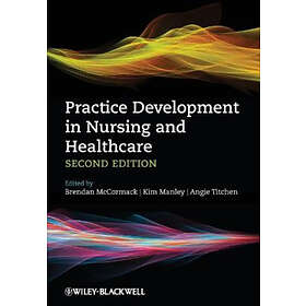 B McCormack: Practice Development in Nursing and Healthcare 2e
