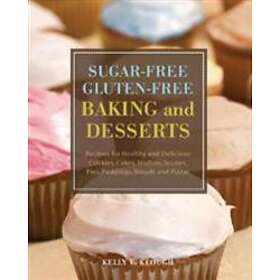 Kelly E Keough: Sugar-free Gluten-free Baking And Desserts