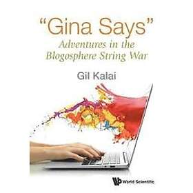 Gil Kalai: 'Gina Says': Adventures In The Blogosphere String War