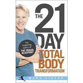 Mark Sisson: The 21-Day Total Body Transformation