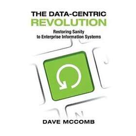 Dave McComb: The Data-Centric Revolution