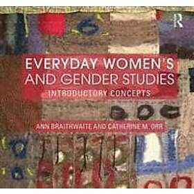 Ann Braithwaite, Catherine Orr: Everyday Women's and Gender Studies