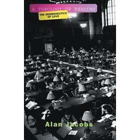 Alan Jacobs: A Theology of Reading
