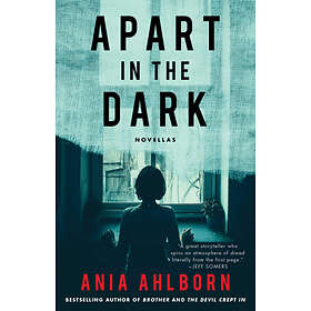 Ania Ahlborn: Apart in the Dark: Novellas