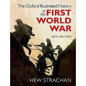 Hew Strachan: The Oxford Illustrated History of the First World War