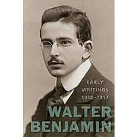 Walter Benjamin: Early Writings (1910-1917)