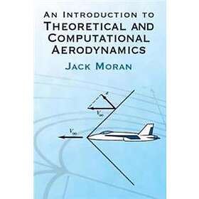 Jack Moran: An Introduction to Theoretical and Computational Aerodynamics