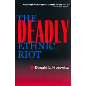 Donald L Horowitz: The Deadly Ethnic Riot