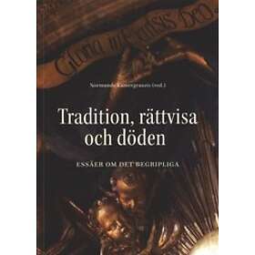 Anna Davidsson Bremborg, Carl Reinhold Bråkenhielm, Bengt Brülde, Teresa Callewaert, Göran Collste: Tradition, rättvisa och döden
