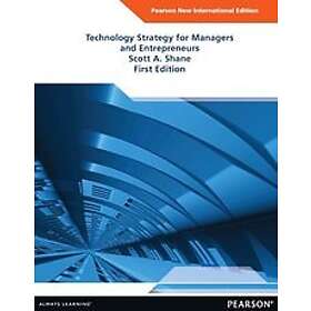 Scott A Shane: Technology Strategy for Managers and Entrepreneurs