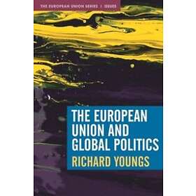 Richard Youngs: The European Union and Global Politics