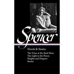Elizabeth Spencer, Michael Gorra: Elizabeth Spencer: Novels &; Stories (loa #344