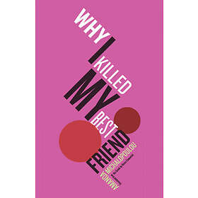 Amanda Michalopoulou: Why I Killed My Best Friend