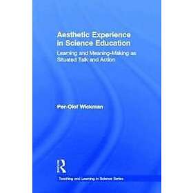 Per-Olof Wickman: Aesthetic Experience in Science Education