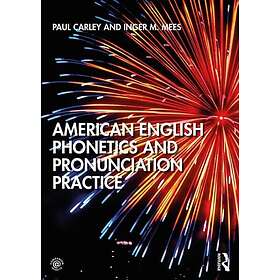 Paul Carley, Inger Mees: American English Phonetics and Pronunciation Practice