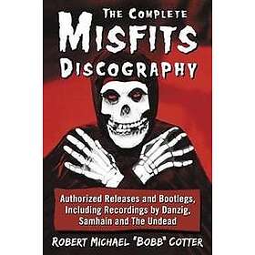 Robert Michael 'Bobb' Cotter: The Complete Misfits Discography