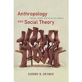 Sherry B Ortner: Anthropology and Social Theory