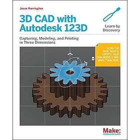 Jesse Harrington Au, Emily Gertz: 3D CAD with Autodesk 123D