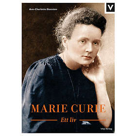 Ann-Charlotte Ekensten: Marie Curie ett liv