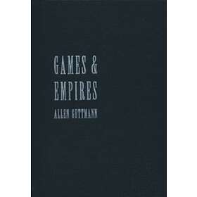 Allen Guttmann: Games and Empires