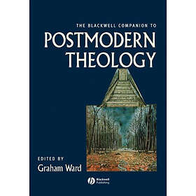 G Ward: The Blackwell Companion to Postmodern Theology