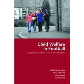 Celia Brackenridge, Andy Pitchford, Kate Russell, Gareth Nutt: Child Welfare in Football