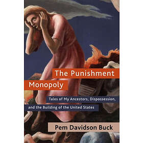 Pem Davidson Buck: The Punishment Monopoly