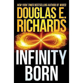 Douglas E Richards: Infinity Born