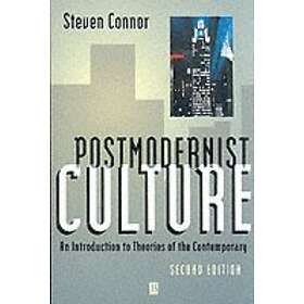 S Connor: Postmodernist Culture: An Introduction to Theories of the Contemporary, Second Edition