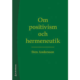 Sten Andersson: Om positivism och hermeneutik