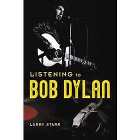 Larry Starr: Listening to Bob Dylan