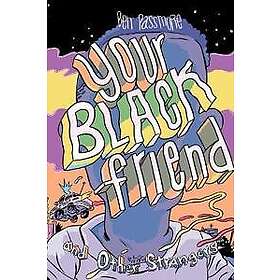 Ben Passmore: Your Black Friend And Other Strangers