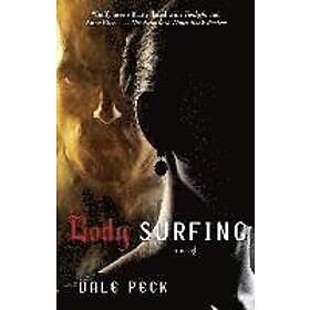 Dale Peck: Body Surfing